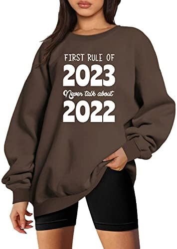 Prima regulă din 2023 Nu vorbiți niciodată despre 2022 pulovere de Anul Nou pentru doamne cu mânecă lungă Crewneck Hanorace